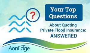 Your Top Questions About Quoting Private Flood Insurance: Answered